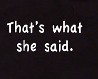 that's what she said